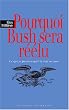 Pourquoi Bush sera r��lu