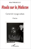 Roulis sur le Malecon. Carnet de voyage cubain