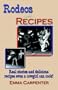 Rodeos and Recipes: Real Stories and Delicious Recipes Even A Cowgirl Can Cook!