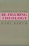 Books : Re-figuring Theology: Rhetoric of Karl Barth (SUNY Series in Rhetoric & Theology)