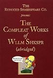 The Compleat Works of Wllm Shkspr (Abridged) [COMP WORKS OF WILLIAM SHAK]