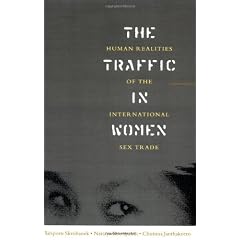 The Traffic in Women: Human Realities of the International Sex Trade