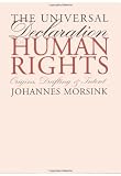 The Universal Declaration of Human Rights: Origins, Drafting, and Intent (Pennsylvania Studies in Human Rights)