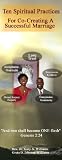 Ten Spiritual Practices For Co-Creating A Successful Marriage