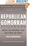 Republican Gomorrah: Inside the Movem...
