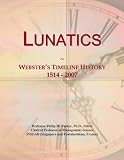 Lunatics: Websters Timeline History, 1514 - 2007