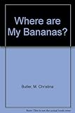 Where are my bananas?