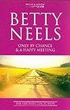 Only by chance ; & A happy meeting : two full length novels