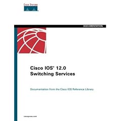 Cisco IOS 12.0 Switching Services (Cisco IOS reference library)
