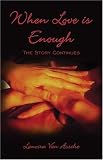 Books : When Love is Enough: The Story Continues