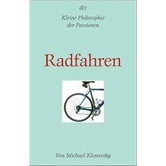 Radfahren. Kleine Philosophie der Passionen. (Taschenbuch)