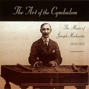 CD-Charts  Collectible : Art of the Cymbalom: Music of Joseph Moskowitz 1916-1953