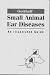 Small Animal Ear Diseases: An Illustrated Guide