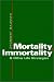 Mortality, Immortality and Other Life Strategies