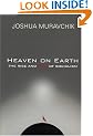 Heaven on Earth: The Rise and Fall of Socialism