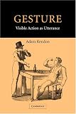 Gesture: Visible Action as Utterance