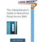 Click here to buy The Administrator's Guide to SharePoint Portal Server 2001 by  Bill English.