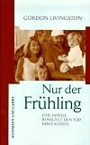 Nur der Fr&uuml;hling - Gordon Livingston