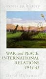 War and Peace: International Relations, 1914-45 (Access to History)