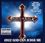 Only God Can Judge Me
