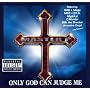 Only God Can Judge Me