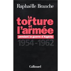 La Torture et l'arm�e pendant la guerre d'Alg�rie
