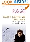 Don't Leave Me This Way: Or When I Get Back on My Feet You'll Be Sorry