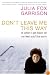 Don't Leave Me This Way: Or When I Get Back on My Feet You'll Be Sorry