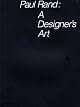 Paul Rand: A Designer`s Art