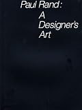 Paul Rand: A Designer`s Art