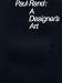 Paul Rand: A Designer`s Art