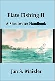 Flats Fishing II: A Shoalwater Handbook
