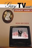 Gay TV and Straight America