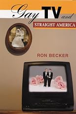 Gay TV and Straight America