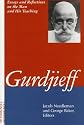 Gurdjieff: Essays and Reflections on the Man and His Teachings