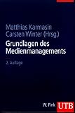 Grundlagen des Medienmanagement (Uni-Taschenb&uuml;cher L) - Matthias Karmasin, Carsten Winter