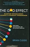 The God Effect: Quantum Entanglement, Science's Strangest Phenomenon