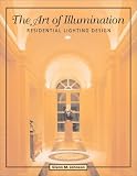 Home & Interior Design books item: The Art of Illumination: Residential Lighting Design