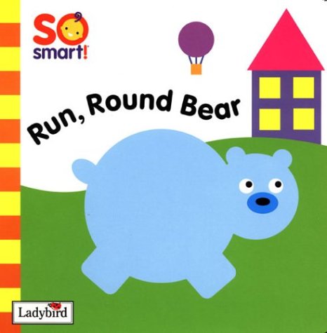 Run Round Bear (So Smart)
