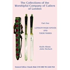 The Collections of the Worshipful Company of Cutlers - Part One - London-Made Knives and Their Marks
