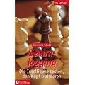 Gehirnjogging - Die Intelligenz testen, den Kopf trainieren: Die Intelligenz testen, den Kopf trainieren. (erfolg im leben)