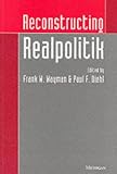Reconstructing Realpolitik
