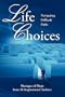 Life Choices: Navigating Difficult Paths