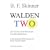 Walden Two - die Vision einer besseren Gesellschaftsform
