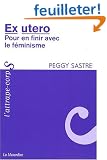 Ex utero : Pour en finir avec le f�minisme