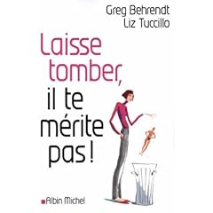 Laisse tomber, il te m�rite pas !