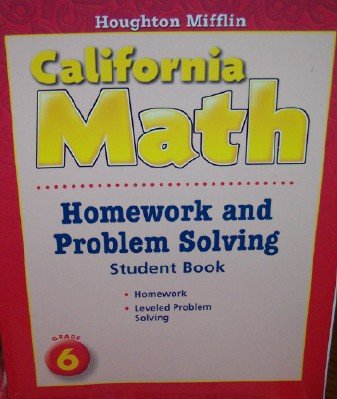 Houghton Mifflin Mathmatics California: Homework And Problem Solving Book Consumable Level 6