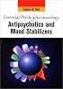 Essential Psychopharmacology of Antipsychotics and Mood Stabilizers (Essential Psychopharmacology Series)