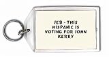 Jeb - This Hispanic is voting for John Kerry Keychain