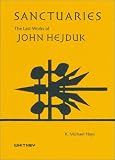  : Sanctuaries: The Last Works of John Hejduk